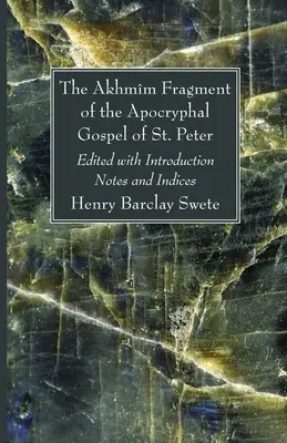 Le fragment d'Akhmm de l'Évangile apocryphe de saint Pierre - The Akhmm Fragment of the Apocryphal Gospel of St. Peter
