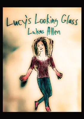 Le miroir de Lucy - Lucy's Looking Glass