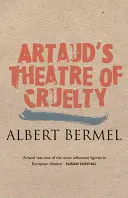 Le théâtre de la cruauté d'Artaud - Artaud's Theatre of Cruelty