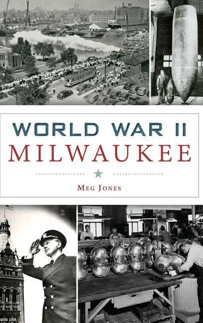 Seconde Guerre mondiale Milwaukee - World War II Milwaukee