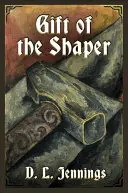 Le cadeau du façonneur : Livre 1 de la série HIGHGLADE - Gift of the Shaper: Book One of the HIGHGLADE Series