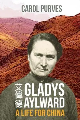 Gladys Aylward : Une vie pour la Chine - Gladys Aylward: A Life for China