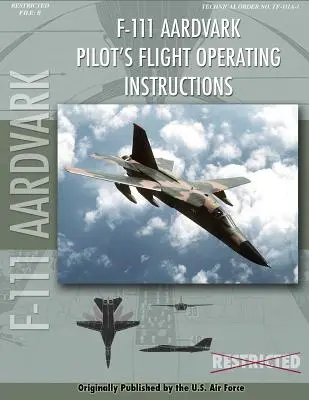 Manuel d'utilisation du F-111 Aardvark par le pilote - F-111 Aardvark Pilot's Flight Operating Manual