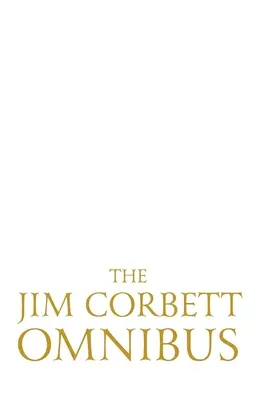 L'omnibus Jim Corbett - Vol. 1 - The Jim Corbett Omnibus - Vol. 1