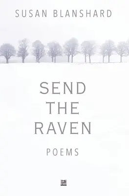 Envoyer le corbeau : Poèmes - Send The Raven: Poems