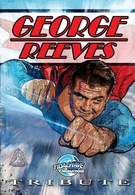 Hommage : George Reeves - Le Superman - Tribute: George Reeves - The Superman