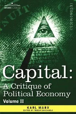 Le Capital : Critique de l'économie politique - Vol. II : Le processus de circulation du capital - Capital: A Critique of Political Economy - Vol. II: The Process of Circulation of Capital