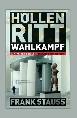 Hllenritt Wahlkampf : Un rapport d'initié - Hllenritt Wahlkampf: Ein Insider-Bericht