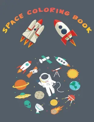 Livre de coloriage sur l'espace : Cahier d'activités pour les enfants - Space Coloring Book: Activity Book for Kids