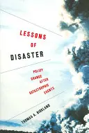 Les leçons du désastre : Le changement de politique après des événements catastrophiques - Lessons of Disaster: Policy Change After Catastrophic Events