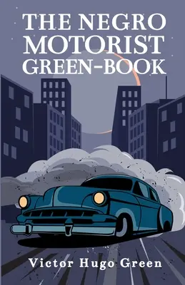The Negro Motorist Green-Book : 1940 Facsimile Edition Paperback - The Negro Motorist Green-Book: 1940 Facsimile Edition Paperback