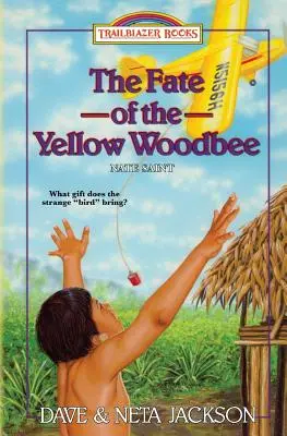 Le destin du Yellow Woodbee : Présentation de Nate Saint - The Fate of the Yellow Woodbee: Introducing Nate Saint
