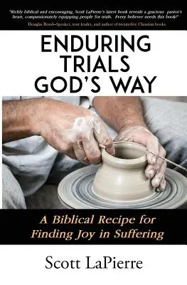 Endurer les épreuves à la manière de Dieu : Une recette biblique pour trouver la joie dans la souffrance - Enduring Trials God's Way: A Biblical Recipe for Finding Joy in Suffering