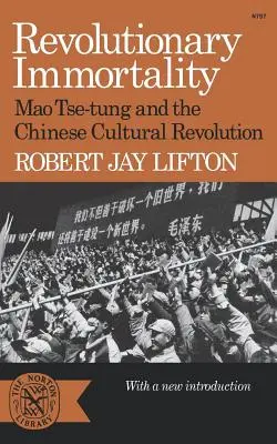 L'immortalité révolutionnaire : Mao Tsé-Toung et la révolution culturelle chinoise - Revolutionary Immortality: Mao Tse-Tung and the Chinese Cultural Revolution