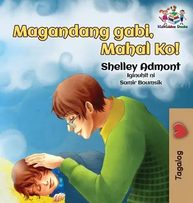 Bonne nuit, mon amour ! (livre pour enfants en tagalog) : Livre en tagalog pour les enfants - Goodnight, My Love! (Tagalog Children's Book): Tagalog book for kids