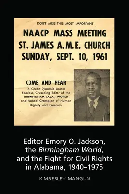 Le rédacteur en chef Emory O. Jackson, le Birmingham World et la lutte pour les droits civiques en Alabama, 1940-1975 - Editor Emory O. Jackson, the Birmingham World, and the Fight for Civil Rights in Alabama, 1940-1975