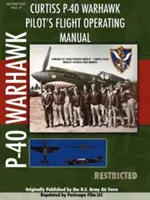 Manuel de pilotage du P-40 Warhawk - P-40 Warhawk Pilot's Flight Operating Manual