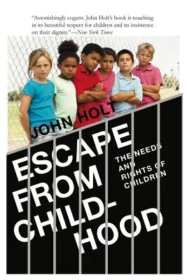 S'évader de l'enfance : Les besoins et les droits des enfants - Escape From Childhood: The Needs and Rights of Children