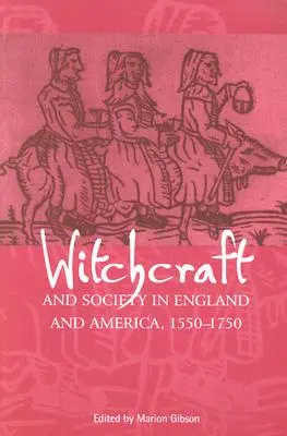 Sorcellerie et société en Angleterre et en Amérique, 15501750 - Witchcraft and Society in England and America, 15501750