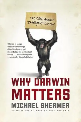 Pourquoi Darwin est important : Les arguments contre le dessein intelligent - Why Darwin Matters: The Case Against Intelligent Design