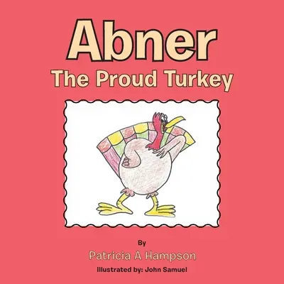 Abner, le fier dindon - Abner the Proud Turkey