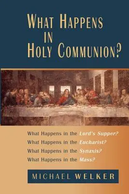 Que se passe-t-il lors de la Sainte Communion&nbsp;? - What Happens in Holy Communion?
