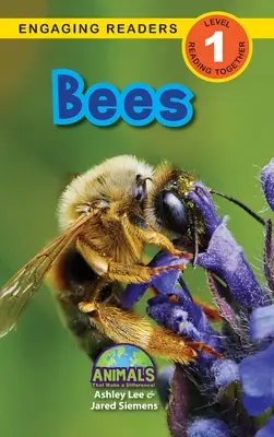 Les abeilles : Des animaux qui font la différence ! (Lecteurs engagés, niveau 1) - Bees: Animals That Make a Difference! (Engaging Readers, Level 1)