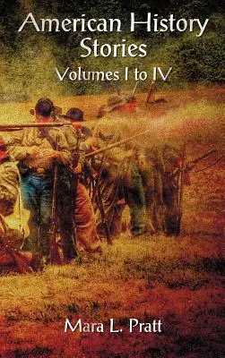 Histoires de l'histoire américaine Volumes I-IV - American History Stories Volumes I-IV