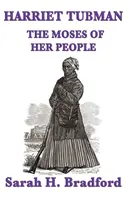 Harriet Tubman, le Moïse de son peuple - Harriet Tubman, the Moses of Her People