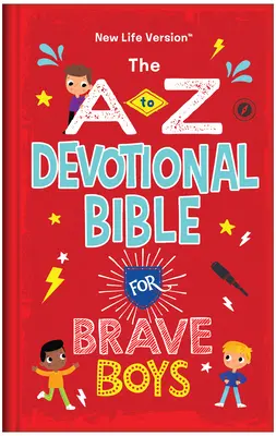 La Bible dévotionnelle de A à Z pour les garçons courageux : version nouvelle vie - The A to Z Devotional Bible for Brave Boys: New Life Version
