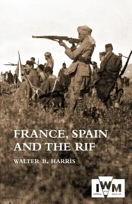 FRANCE, ESPAGNE ET LE RIF(Guerre du Rif, également appelée deuxième guerre du Maroc 1922-26) - FRANCE, SPAIN AND THE RIF(Rif War, also called the Second Moroccan War 1922-26)