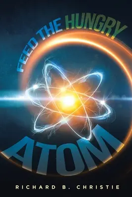 Nourrir l'atome affamé - Feed the Hungry Atom