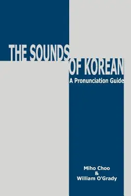 Les sons du coréen : Un guide de prononciation - Sounds of Korean: A Pronunciation Guide