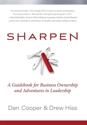 Sharpen : Un guide pour la propriété d'entreprise et les aventures du leadership - Sharpen: A Guidebook for Business Ownership and Adventures in Leadership