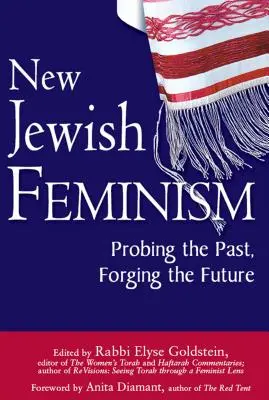 Le nouveau féminisme juif : Sonder le passé, forger l'avenir - New Jewish Feminism: Probing the Past, Forging the Future