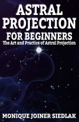Projection astrale pour les débutants - Astral Projection for Beginners