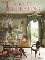 À propos de la décoration : Les pièces remarquables de Richard Keith Langham - About Decorating: The Remarkable Rooms of Richard Keith Langham
