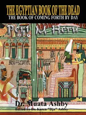 Le livre des morts égyptien : la mystique du Pert Em Heru - The Egyptian Book of the Dead Mysticism of the Pert Em Heru