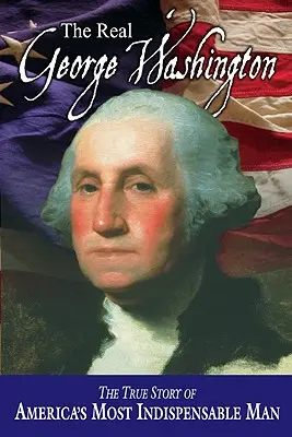 Le vrai George Washington - The Real George Washington