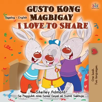 J'aime partager (livre bilingue pour enfants en anglais et en tagalog) - I Love to Share (Tagalog English Bilingual Children's Book)