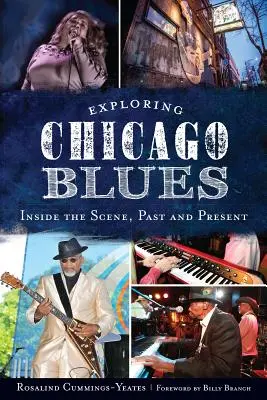 Exploration du blues de Chicago : L'intérieur de la scène, hier et aujourd'hui - Exploring Chicago Blues: Inside the Scene, Past and Present