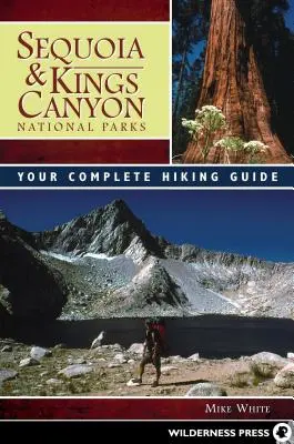 Parcs nationaux du Sequoia et de Kings Canyon : Votre guide de randonnée complet - Sequoia and Kings Canyon National Parks: Your Complete Hiking Guide