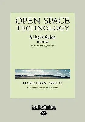 Technologie de l'espace ouvert : Guide de l'utilisateur (Easyread Large Edition) - Open Space Technology: A User's Guide (Easyread Large Edition)