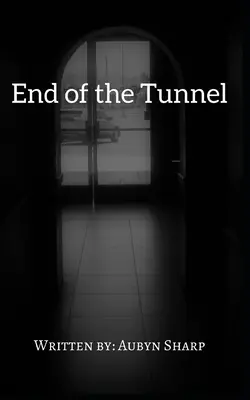 Le bout du tunnel - End of the Tunnel