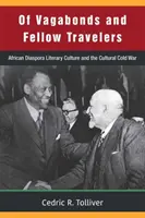 Des vagabonds et des compagnons de route : La culture littéraire de la diaspora africaine et la guerre froide culturelle - Of Vagabonds and Fellow Travelers: African Diaspora Literary Culture and the Cultural Cold War