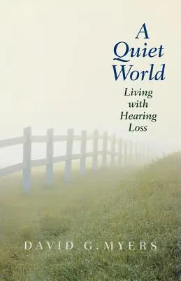 Un monde silencieux : Vivre avec une perte auditive - A Quiet World: Living with Hearing Loss