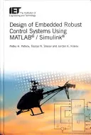 Conception de systèmes de contrôle robustes embarqués à l'aide de Matlab(r) / Simulink(r) - Design of Embedded Robust Control Systems Using Matlab(r) / Simulink(r)