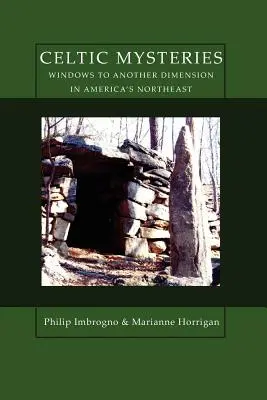 Mystères celtiques Fenêtres sur une autre dimension dans le nord-est de l'Amérique - Celtic Mysteries Windows to Another Dimension in America's Northeast