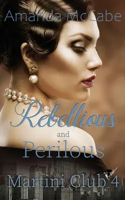 Rebelles et périlleuses - Rebellious and Perilous