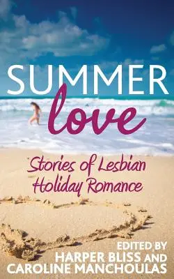 L'amour d'été : Histoires de vacances lesbiennes - Summer Love: Stories of Lesbian Holiday Romance